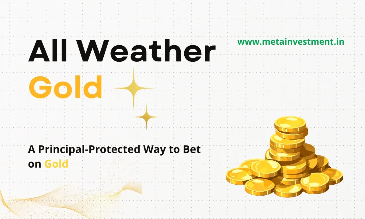 All Weather Gold: A Principal-Protected Way to Bet on Gold 