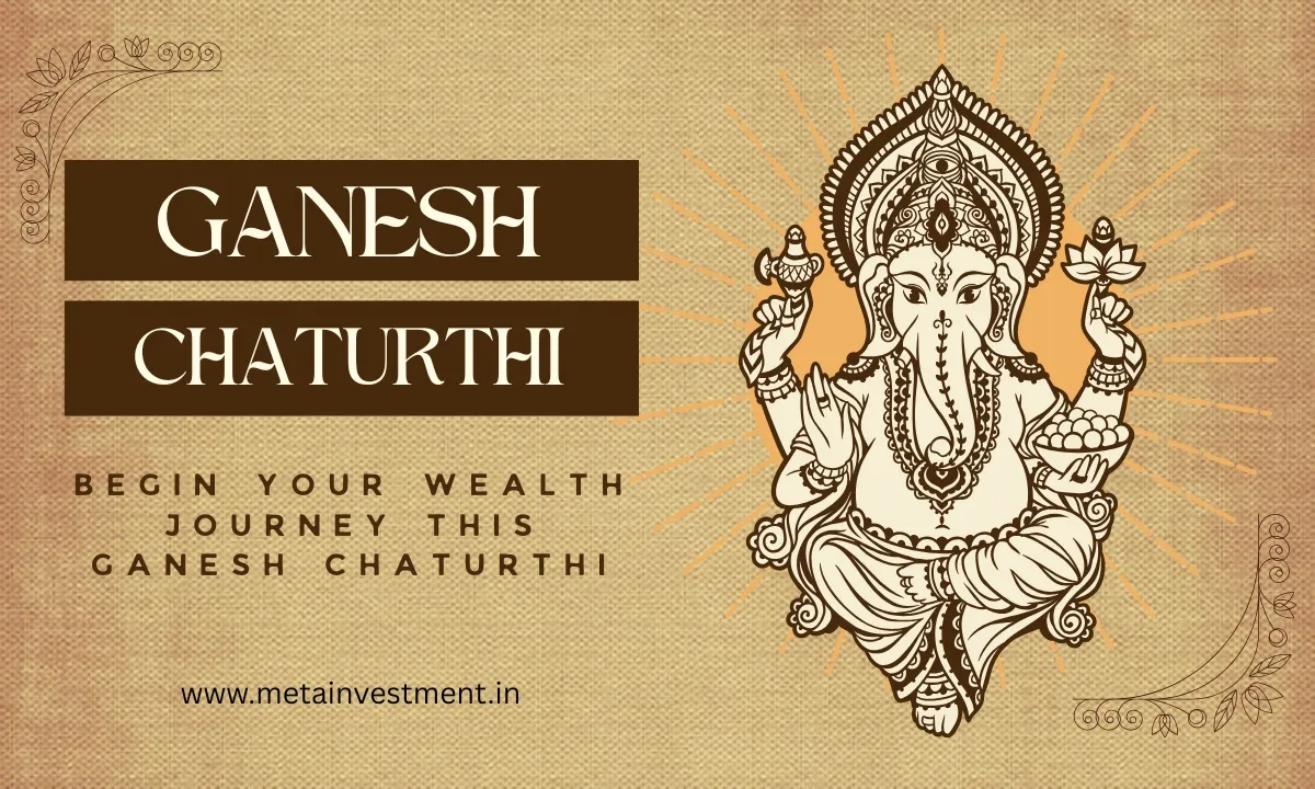 Begin Your Wealth Journey This Ganesh Chaturthi