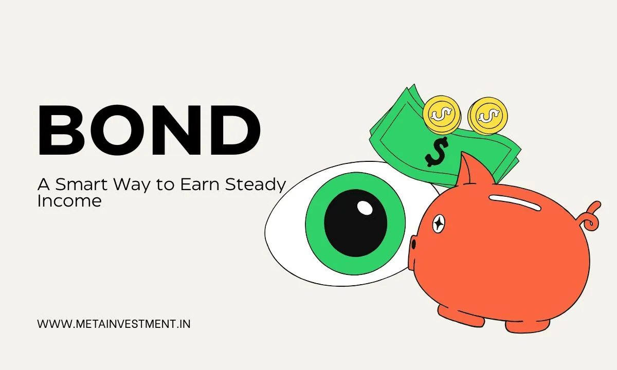 Bonds: A Smart Way to Earn Steady Income